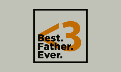 Best. Father. Ever. (Father's Day Heart Vector Design Template)