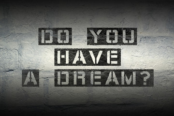 do you have dream