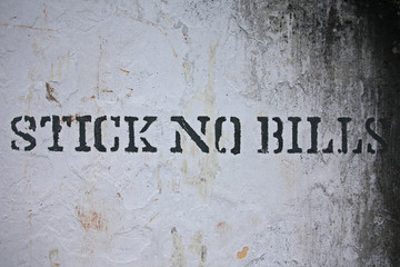 Stick no bills - a classic anti advertising message seen across the India Subcontinent