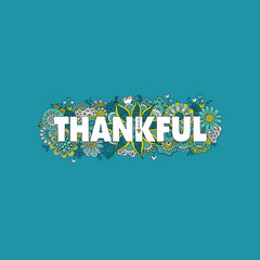 Thankful doodle vector illustration with the word happy thankful surrounded by flowers, hearts, leaves, swirls and abstract shapes on green background.