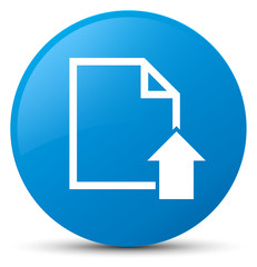 Upload document icon cyan blue round button