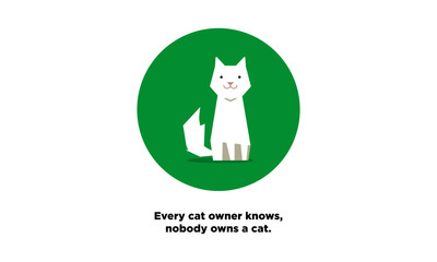 As every cat owner knows, nobody owns a cat. (Flat Style Vector Illustration Pet Quote Poster Design)