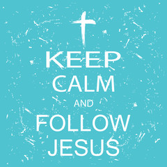Naklejka premium Keep calm and follow Jesus
