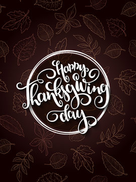 Vector thanksgiving greeting card with hand lettering label - happy thanksgiving day - on autumn doodle leaves background