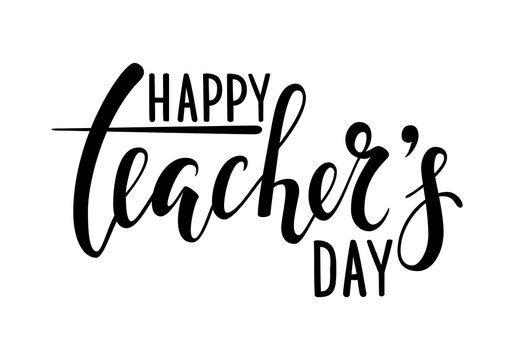 Happy teacher's day. Hand drawn brush pen lettering isolated on white background. design for holiday greeting card and invitation, flyers, posters, banner