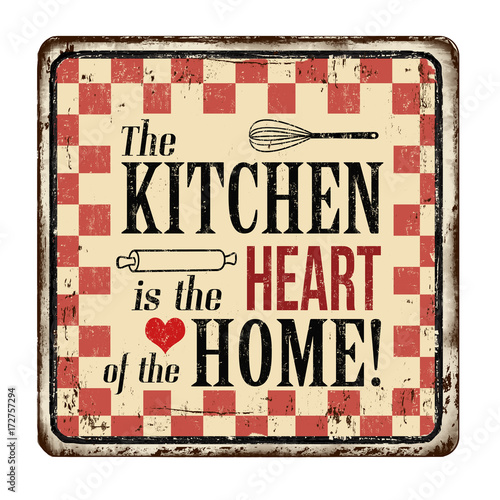 "The kitchen is the heart of the home vintage rusty metal ...