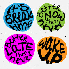 Time lettering. Motivation quotes about time and to do lists. circle lettering about Right moment and hurry up mood.