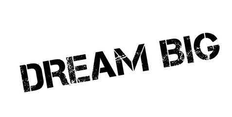 Dream Big rubber stamp. Grunge design with dust scratches. Effects can be easily removed for a clean, crisp look. Color is easily changed.