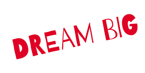 Dream Big rubber stamp. Grunge design with dust scratches. Effects can be easily removed for a clean, crisp look. Color is easily changed.