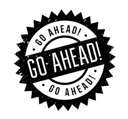 Go Ahead rubber stamp. Grunge design with dust scratches. Effects can be easily removed for a clean, crisp look. Color is easily changed.