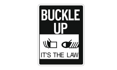 Buckel up its the law warninig information sign