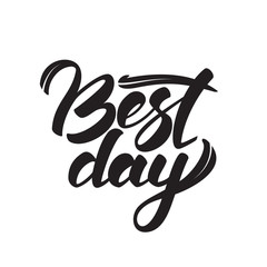 Vector illustration: Handwritten elegant brush lettering of Best Day