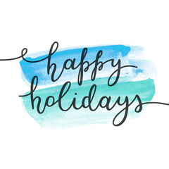 happy holidays lettering, vector handwritten text on watercolor background