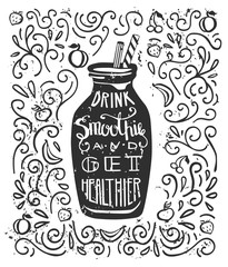 Vector illustration Smoothie with lettering in black and white colors. Take away glass with hand written saying Drink smoothie and get healthier. Script on background with swirls and grunge texture.