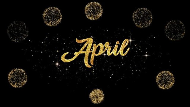 April Beautiful golden greeting Text Appearance from blinking particles with golden fireworks background.
