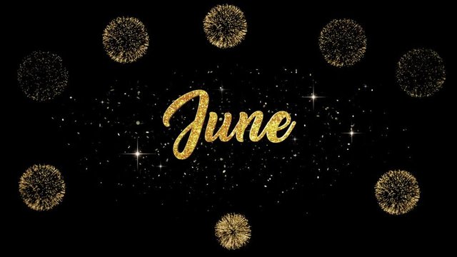June Beautiful golden greeting Text Appearance from blinking particles with golden fireworks background.
