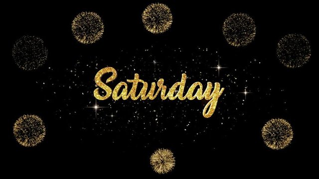 Saturday Beautiful golden greeting Text Appearance from blinking particles with golden fireworks background.
