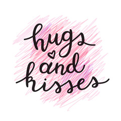 hugs and kisses lettering, vector handwritten text on hand drawn pencil strokes