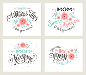 Fototapeta na wymiar Happy Mother Day greeting card set. My mom is awesome. Best mom ever. Hand drawn calligraphic phrases with flowers isolated on white background.