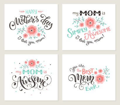 Happy Mother Day greeting card set. My mom is awesome. Best mom ever. Hand drawn calligraphic phrases with flowers isolated on white background.