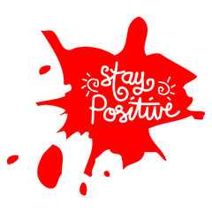 Stay positive handwritten lettering positive quote.