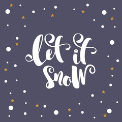 Let it snow. Inspirational winter quote, brush lettering at blue background.
