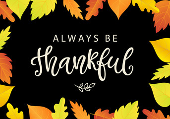 Always Be Thankful. Thanksgiving Day poster template with bright leaves