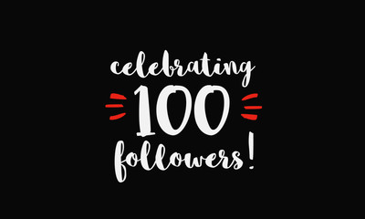 Fototapeta na wymiar Celebrating 100 Followers (Vector Design Template For Social Media)