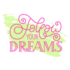 Obraz premium Holiday gift card with hand lettering Follow your dreams on grun