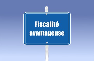panneau fiscalit&eacute; avantageuse