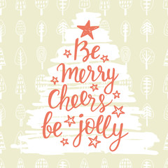 Be Merry, Cheers, be Jolly. Holidays hand written lettering quote