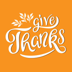 Give Thanks lettering with decorative leaves illustration. Card template. Thanksgiving greeting. Vector, eps 10.