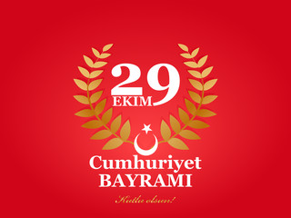 vector illustration 29 ekim Cumhuriyet Bayrami kutlu olsun, Republic Day Turkey. Translation: 29 october Republic Day Turkey and the National Day in Turkey happy holiday.