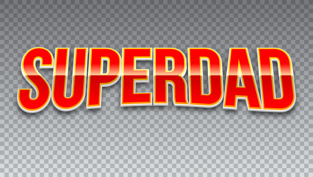 Super dad, red shiny text on horizontal transparent background. Super hero typography for t-shirt graphics or sport logo.