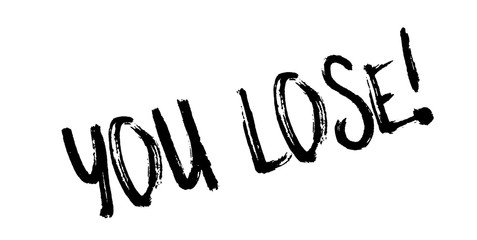 You Lose rubber stamp. Grunge design with dust scratches. Effects can be easily removed for a clean, crisp look. Color is easily changed.