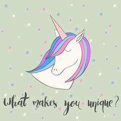 Magic cute unicorn with stars. Vector greeting card. What makes you unique.