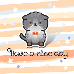 Have a nice day. Cute cat and handwritten inscription.