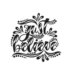 Just believe. Inspirational positive quote.