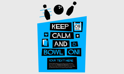 Keep Calm And Bowl On! (Flat Style Vector Illustration Quote Poster Design) with Text Box