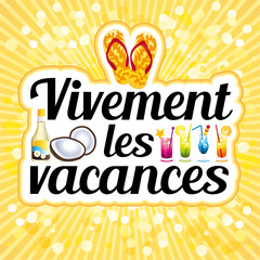 Vivement les vacances ! Illustration vectorielle sur fond lumineux.