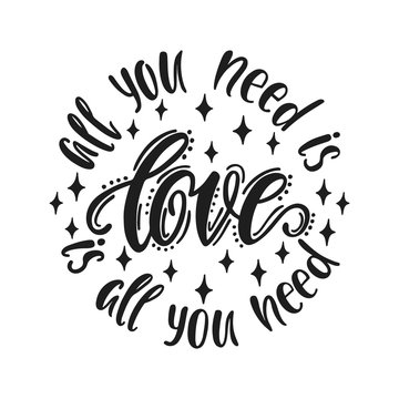 1554473 All you need is love. Love is all you need. Round composition with handwritten typography quote.
