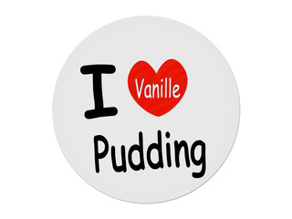 I love Vanille Pudding