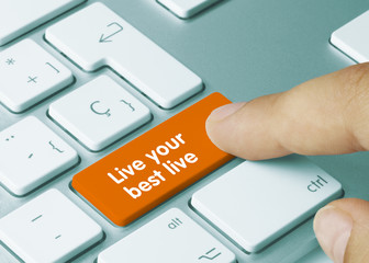 Live your best live