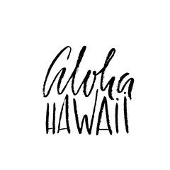 Hand drawn phrase Aloha Hawaii. Modern dry brush lettering design. Vector illustration. Handwritten inscription.