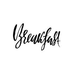 Fototapeta na wymiar Breakfast. Modern dry brush lettering. Morning quotes. Hand written grunge design. Cafe poster. Template design. Vector illustration.