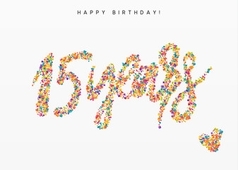Fifteen years, lettering sign from confetti. Holiday Happy birthday. Vector illustration.