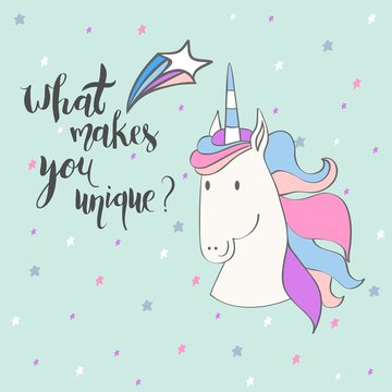 Magic cute unicorn with stars. Vector greeting card. What makes you unique.