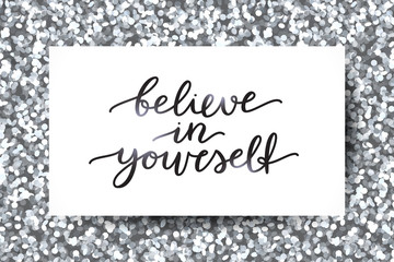 believe in yourself