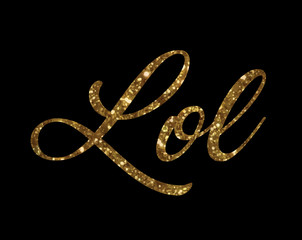Golden glitter of isolated hand writing word Lol - Laugh out load