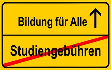 City limits sign with the words Bildung fuer Alle and Studiengebuehren, German for education for everybody and tuition fees, symbolic image for the abolition of tuition fees to enable the right to education for all
